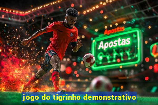 jogo do tigrinho demonstrativo